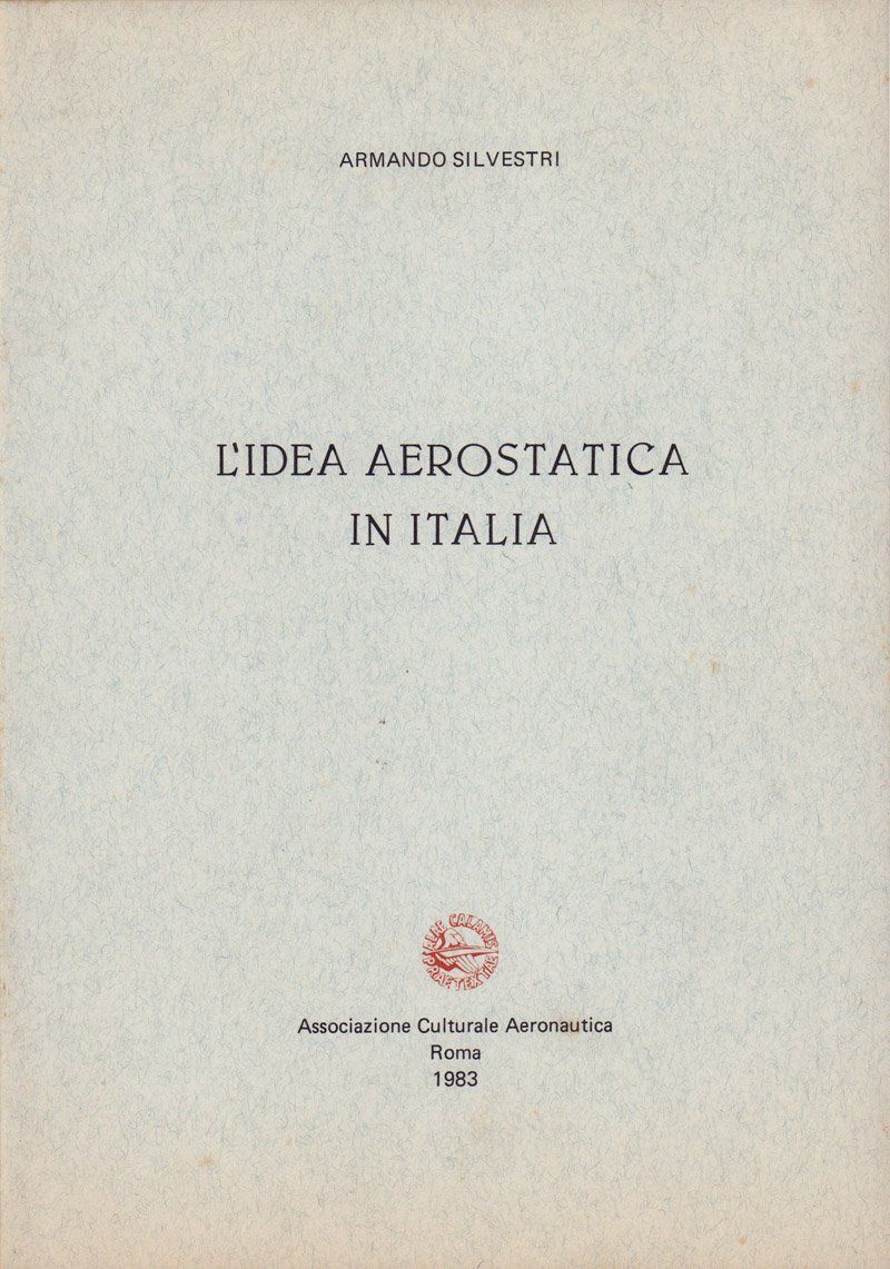 L'idea aerostatica in Italia. Disegni di Pino Dell'Orco