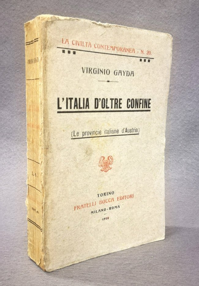 L'Italia d'oltre confine. (Le provincie italiane d'Austria)