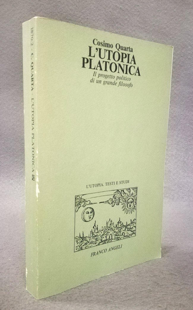 L'utopia platonica. Il progetto politico di un grande filosofo