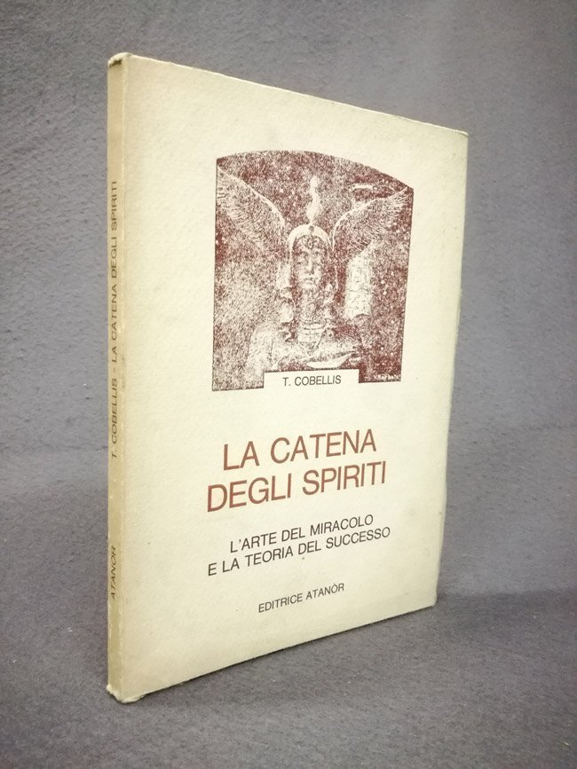 La catena degli spiriti. L'arte del miracolo e la teoria …