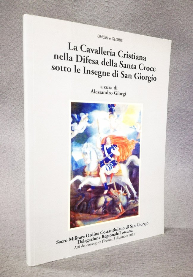 La Cavalleria cristiana nella difesa della Santa Croce sotto le …