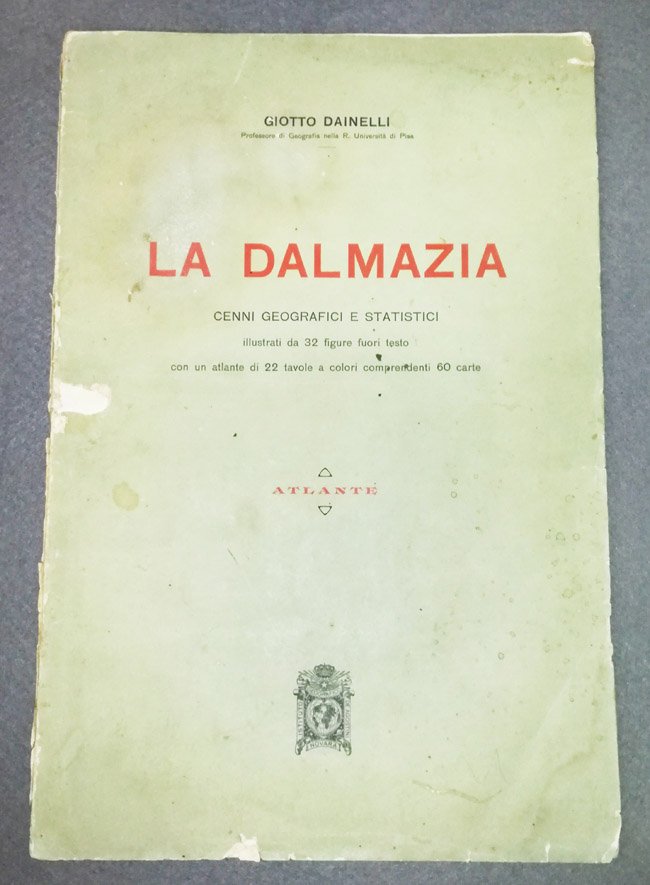 La Dalmazia. Cenni geografici e statistici. Atlante di 22 tavole …