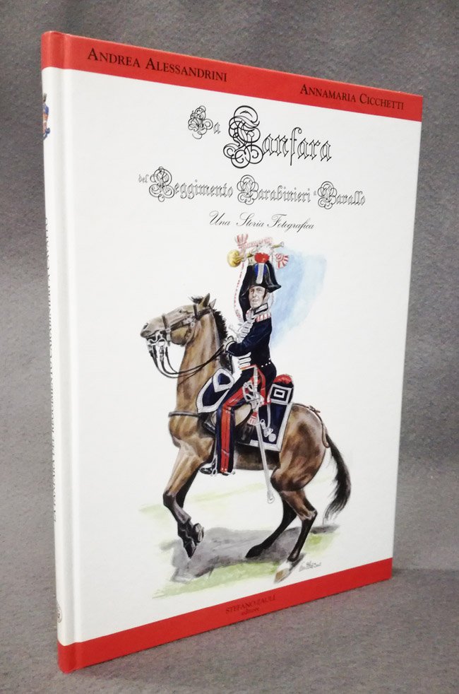 La fanfara del reggimento Carabinieri a cavallo. Una storia fotografica