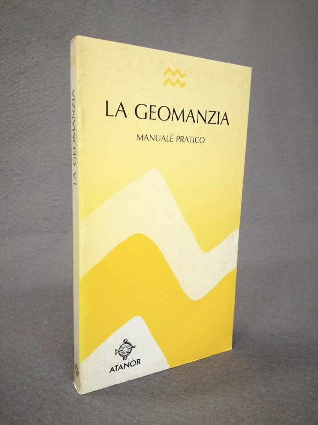 La geomanzia. Manuale pratico