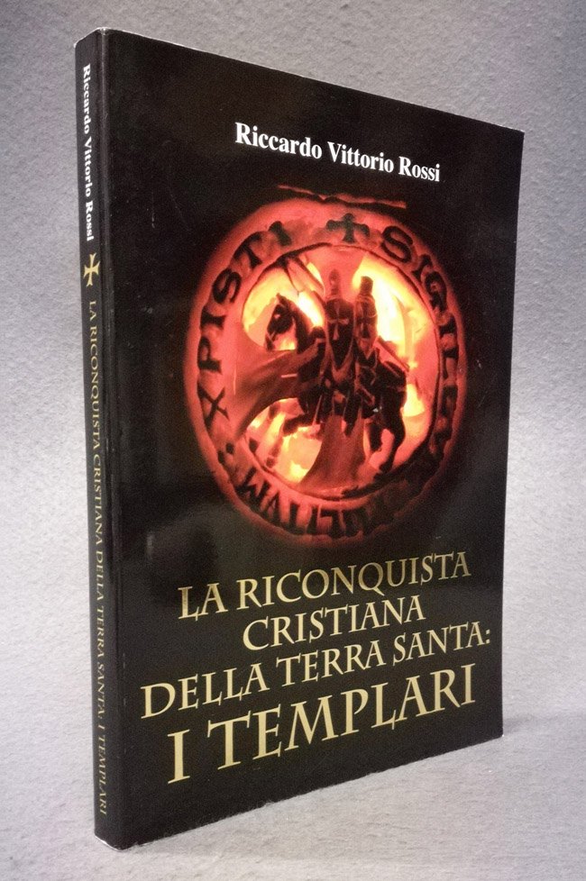La riconquista cristiana della Terra Santa. I Templari