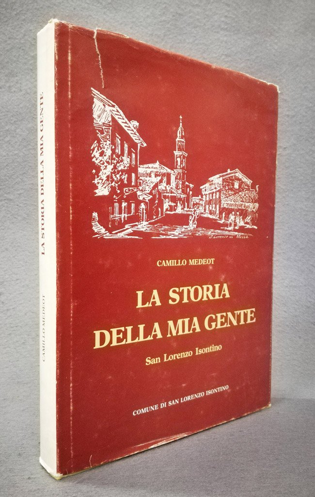 La storia della mia gente. San Lorenzo Isontino
