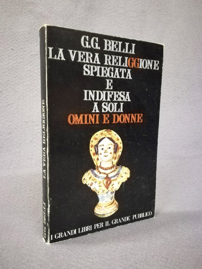 La vera religgione spiegata e indifesa a soli omini e …
