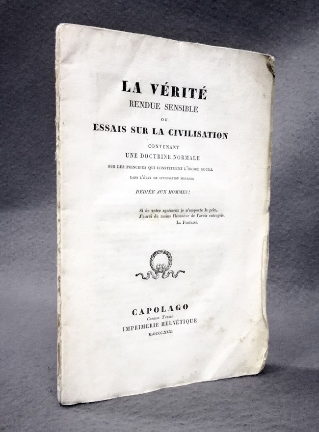 La verite' rendue sensible ou Essais sur la civilisation contenant …