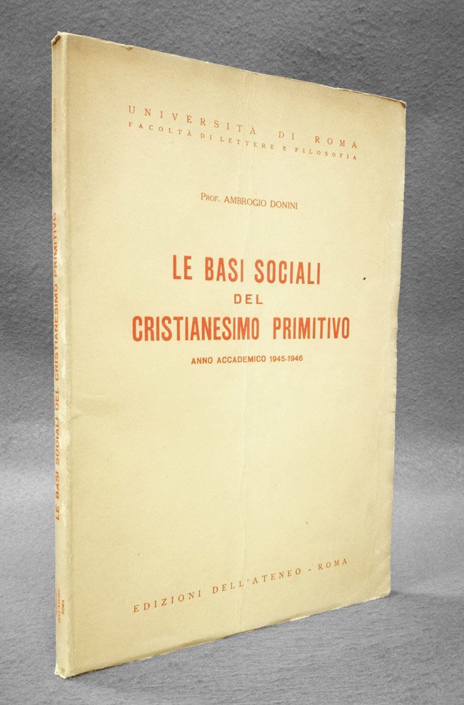 Le basi sociali del cristianesimo primitivo. Corso pareggiato di Storia …