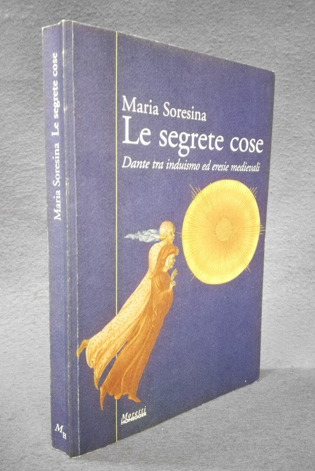 Le segrete cose. Dante tra induismo ed eresie medievali