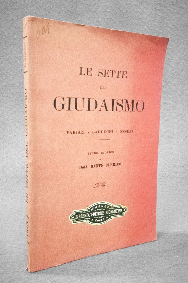 Le sette del giudaismo. Farisei - sadducei - esseni. Studio …