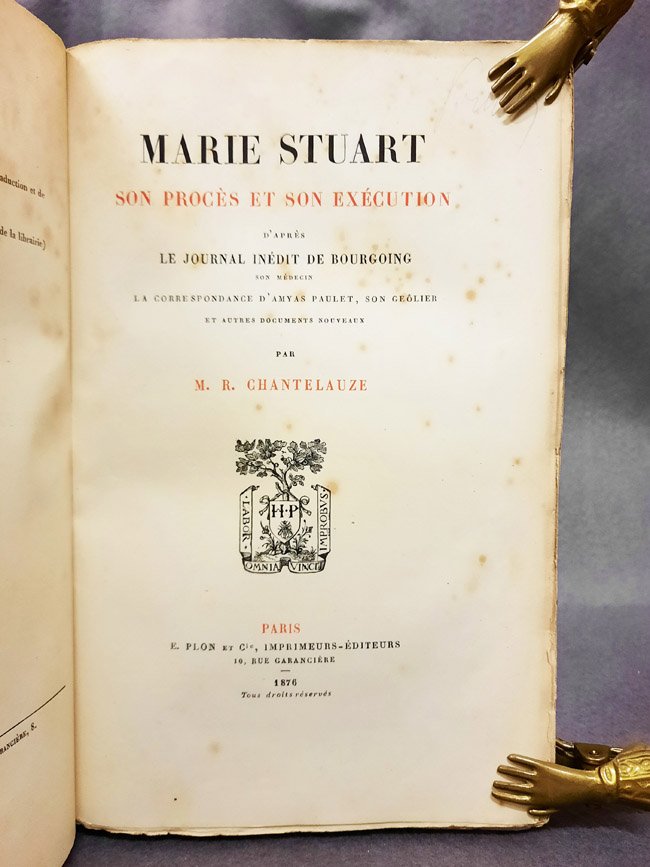 Marie Stuart. Son proces et son execution. D'apres le journal …