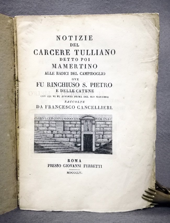 Notizie del carcere Tulliano detto poi Mamertino alle radici del …