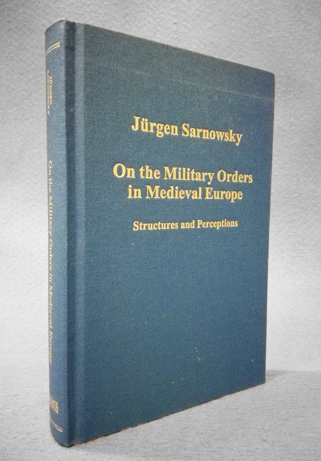 On the military orders in medieval Europe. Structures and perceptions