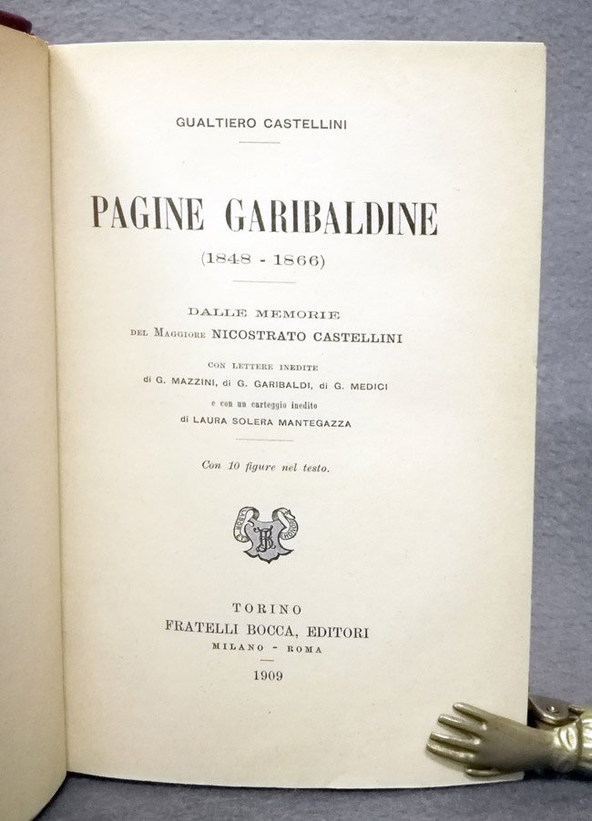 Pagine garibaldine (1848-1866). Dalle memorie del maggiore Nicostrato Castellini. Con …