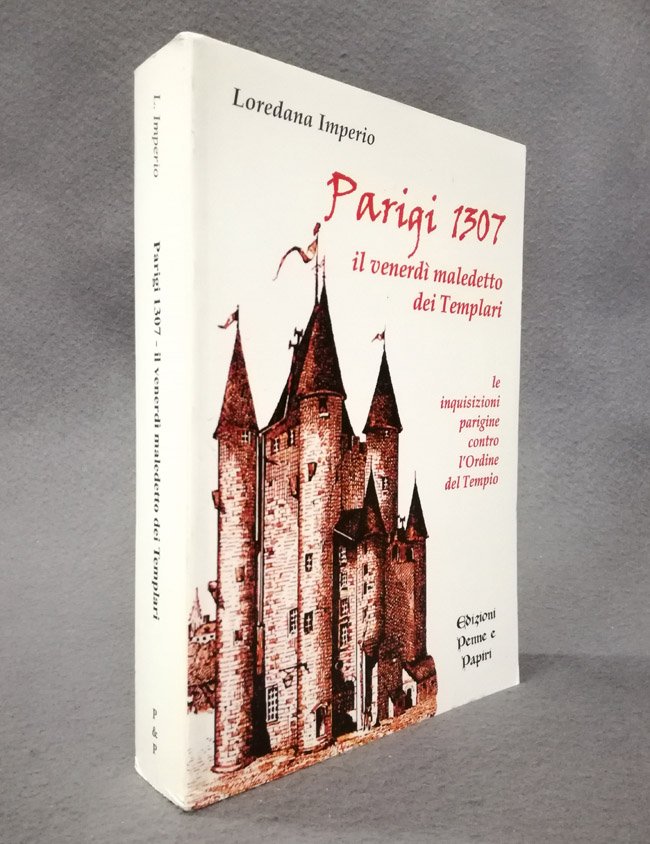 Parigi 1307. Il venerdi' maledetto dei Templari. Le inquisizioni parigine …