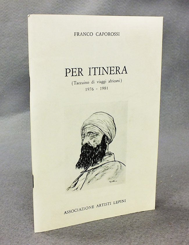 Per itinera. Taccuino di viaggi africani, 1976-1981