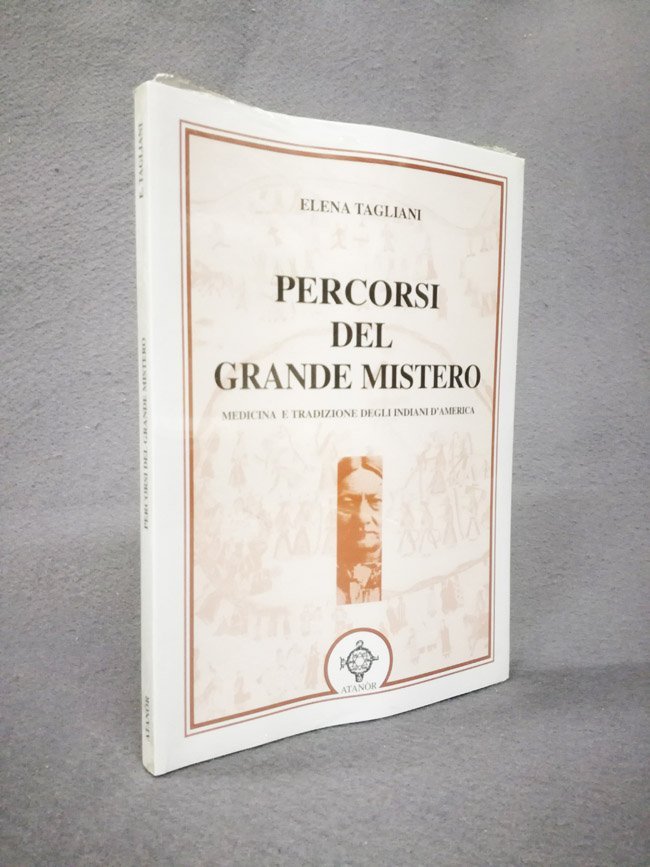 Percorsi del grande mistero. Medicina e tradizione negli Indiani d'America