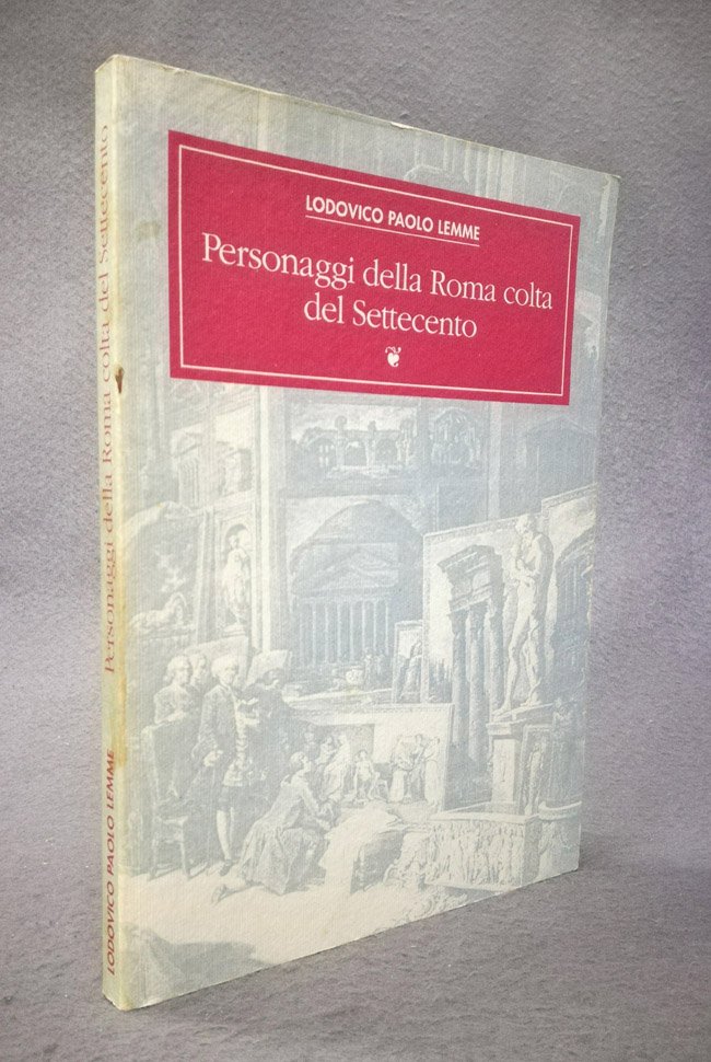 Personaggi della Roma colta del Settecento