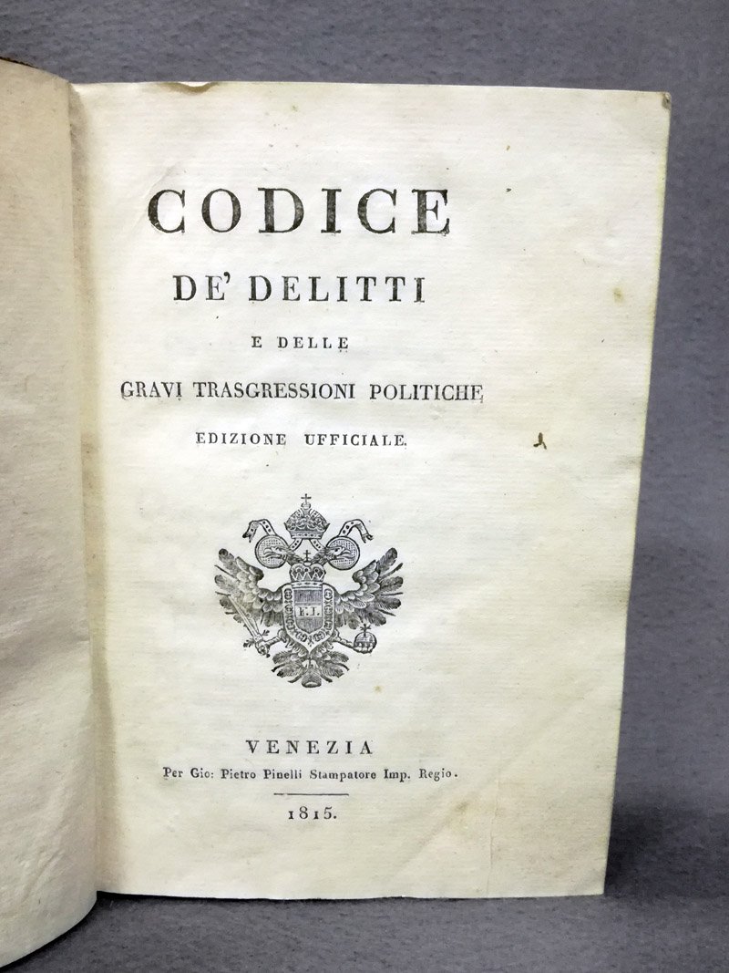 [Regno Lombardo-Veneto] Codice de' delitti e delle gravi trasgressioni politiche. …