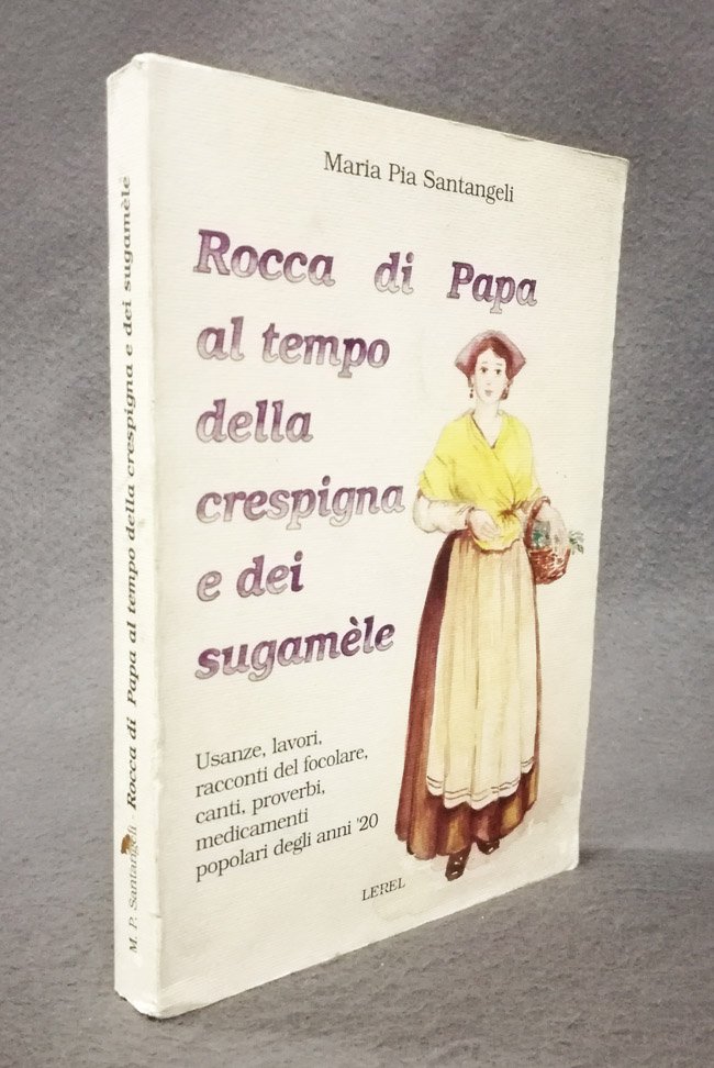 Rocca di Papa al tempo della crespigna e dei sugamele