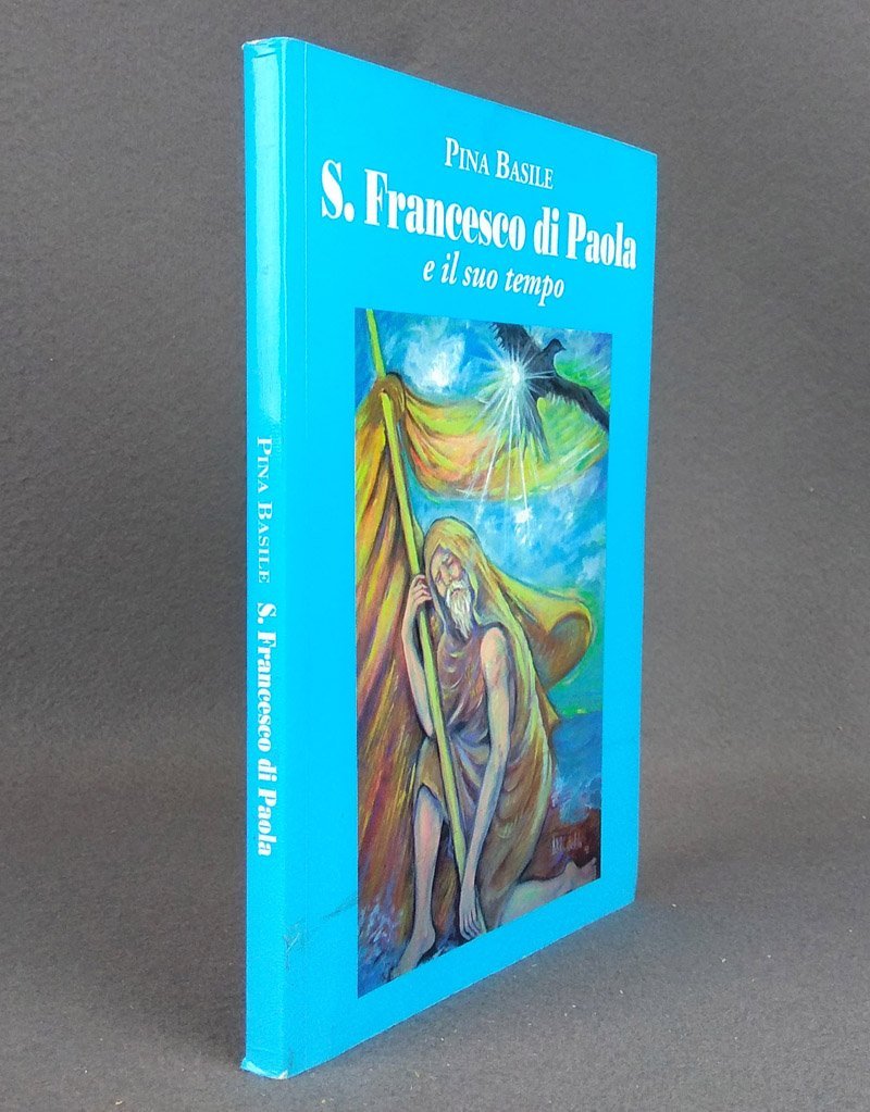 S. Francesco di Paola e il suo tempo