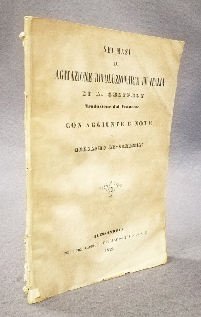 Sei mesi di agitazione rivoluzionaria in Italia. Con aggiunte e …