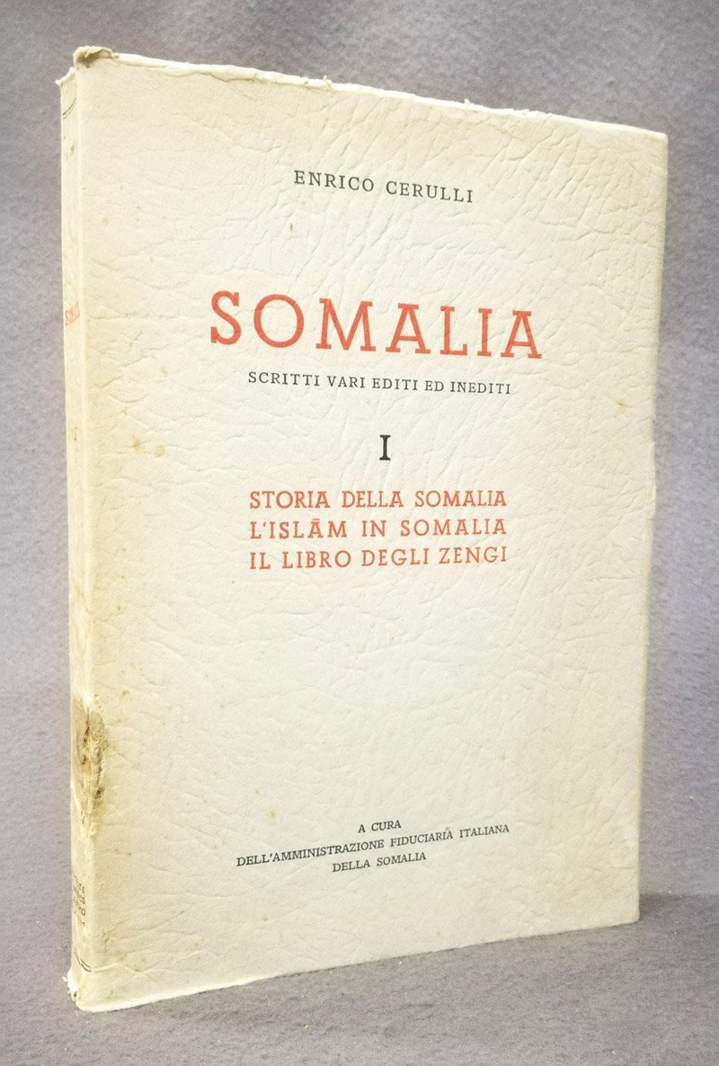 Somalia. Scritti vari editi ed inediti. Vol. 1: Storia della …