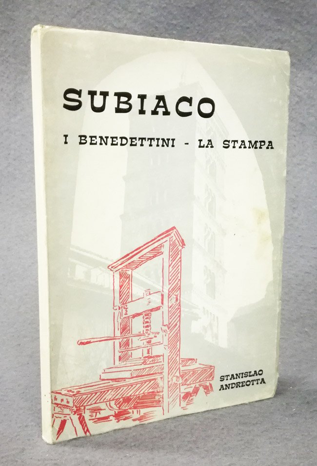 Subiaco. Culla dell'Ordine benedettino. Sede della prima tipografia italiana