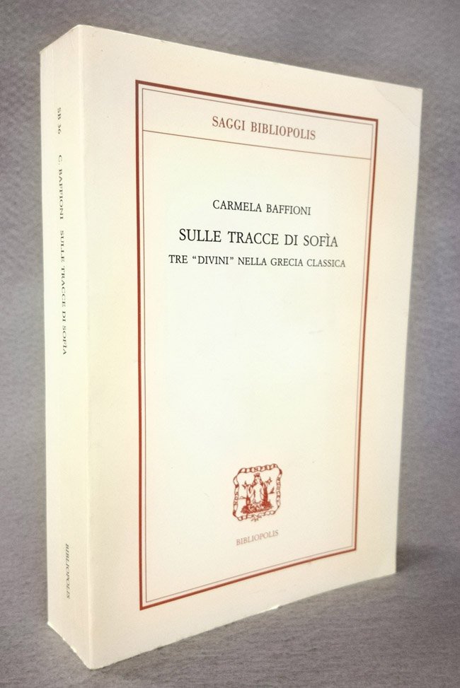 Sulle tracce di Sofia. Tre 'divini' nella Grecia classica
