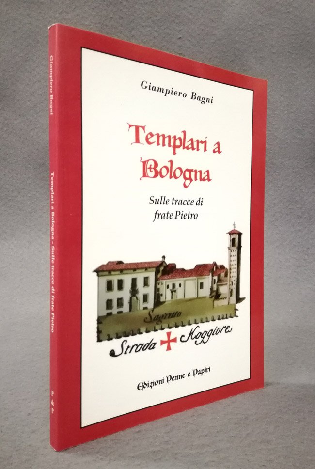 Templari a Bologna. Sulle tracce di frate Pietro