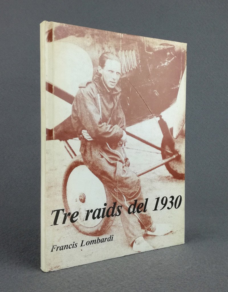 Tre raids del 1930 [Dedica autografa dell'Autore]