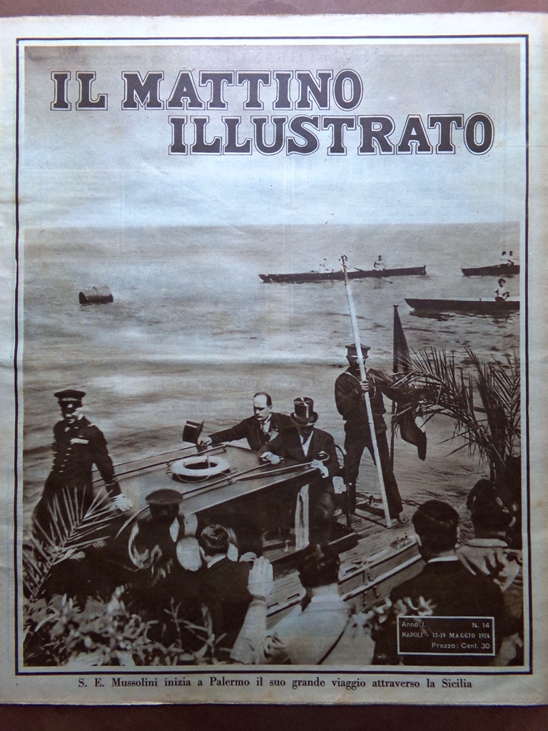 Il Mattino Illustrato 12 Maggio 1924 Mussolini Sicilia Laurea Re …