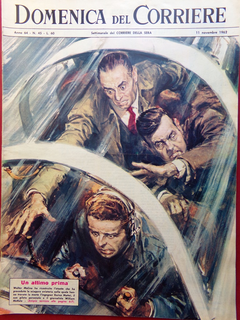 La Domenica del Corriere 11 Novembre 1962 Morte Enrico Mattei …