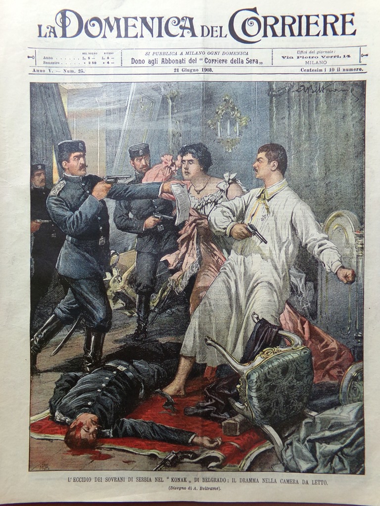 La Domenica del Corriere 21 Giugno 1903 Eccidio Sovrani Serbia …
