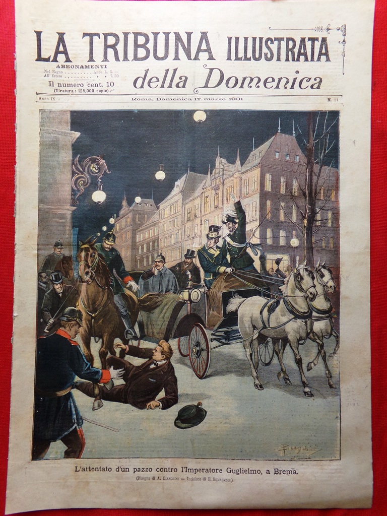 La Tribuna Illustrata 17 Marzo 1901 Attentato Guglielmo Targa Argentina …