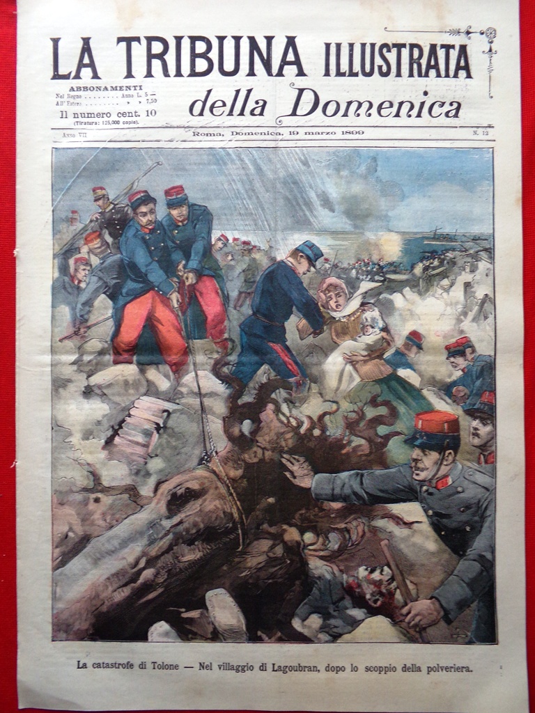 La Tribuna Illustrata 19 Marzo 1899 Catastrofe Tolone Convalescenza Leone …