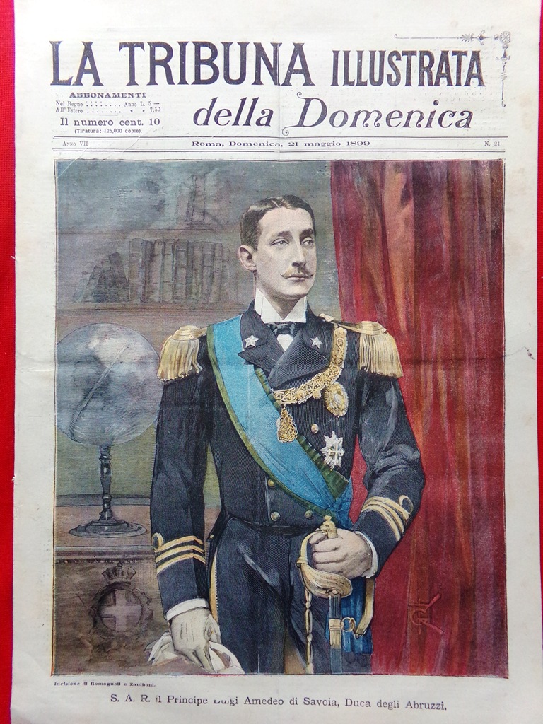 La Tribuna Illustrata 21 Maggio 1899 Duca Abruzzi Spedizione Ministri …