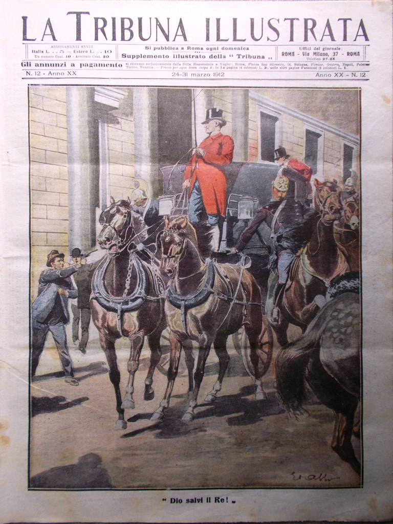 La Tribuna Illustrata 24 Marzo 1912 Attentato ai Sovrani Italia …
