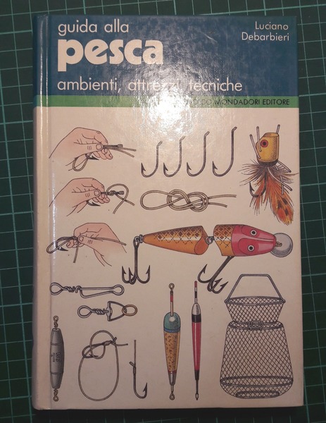 GUIDA ALLA PESCA AMBIENTI ATTREZZI TECNICHE