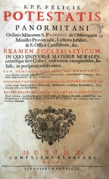 Examen Ecclesiasticum, in quo Universae Materiae Morales, omnesque ferè Casus …