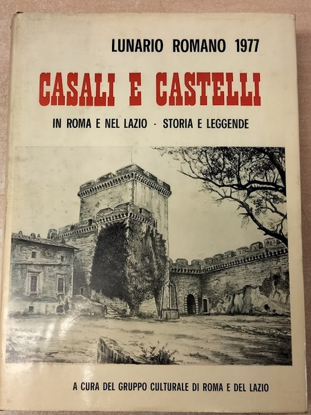 Casali e castelli in Roma e nel Lazio. Storia e …