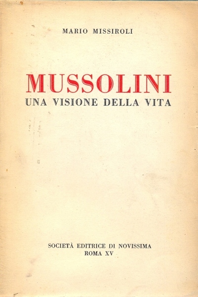 Mussolini, una visione della vita.