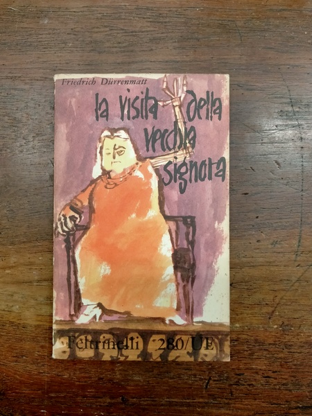 La visita della vecchia signora. Commedia , con una nota …