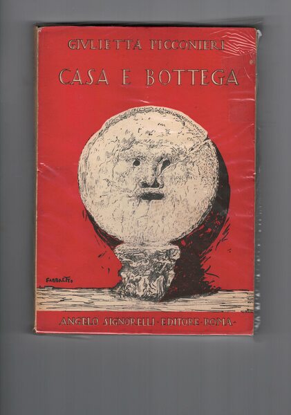 Casa e bottega. Presentazione di Luigi Volpicelli. Disegni di Angelo …