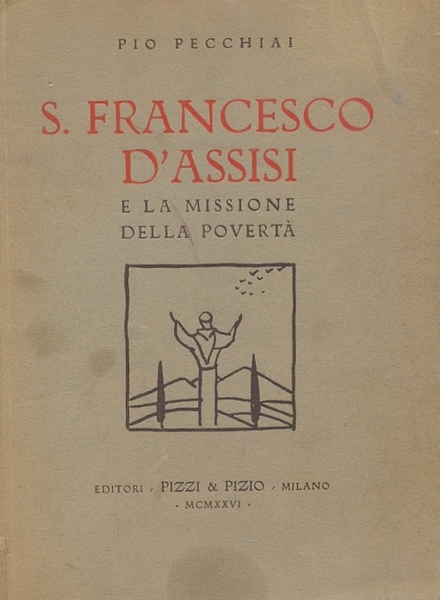 S. Francesco D'Assisi e la Missione della povertà.