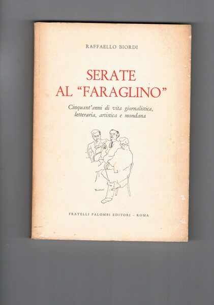 Serate al "Faraglino". Cinquant'anni di vita giornalistica, letteraria, artistica e …