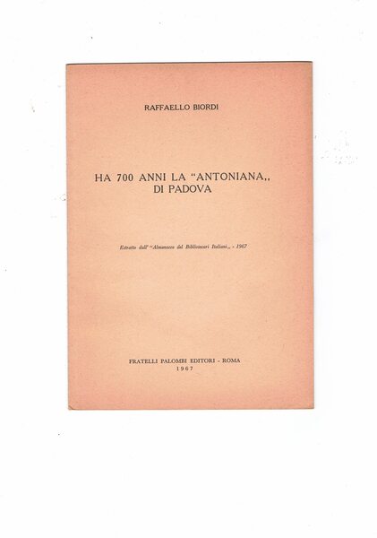 Ha 700 anni la "Antoniana. di Padova". Estratto dall'Almanacco dei …