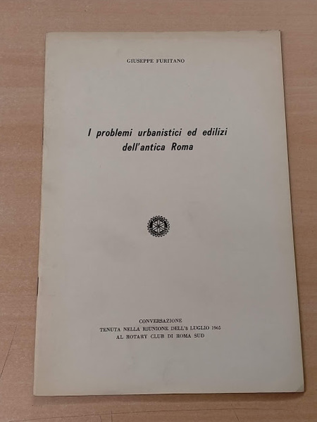 I problemi urbanistici ed edilizi dell'antica Roma.