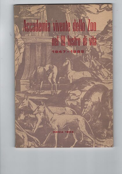 Accademia vivente dello Zoo nel III lustro di vita 1947 …